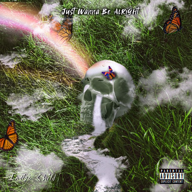 Indigo Child — Just Wanna Be Alright
