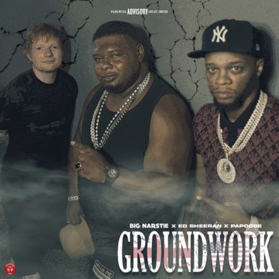 Big Narstie, Ed Sheeran, Papoose - Groundwork - Artwork
