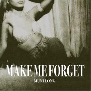 Muni Long Make Me Forget