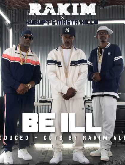 Rakim Returns with "Be Ill" Feat. Kurupt and Masta Killa