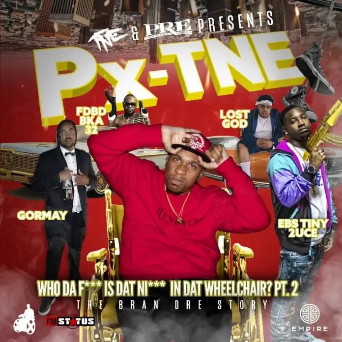 PX-TNE Who Da Fuck is Dat Nigga in Dat Wheelchair