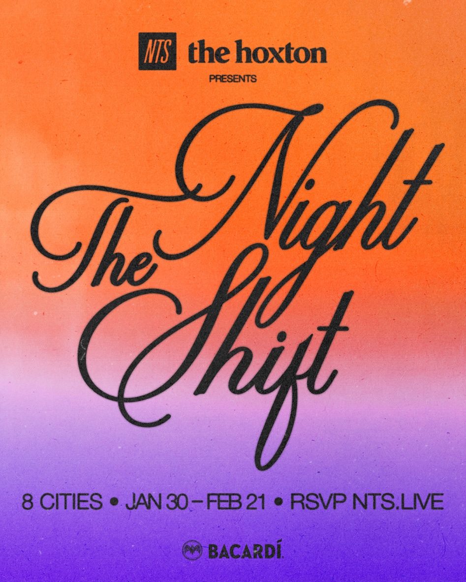 The Hoxton, NTS Radio & BACARDÍ Rum Present: The Night Shift Tour