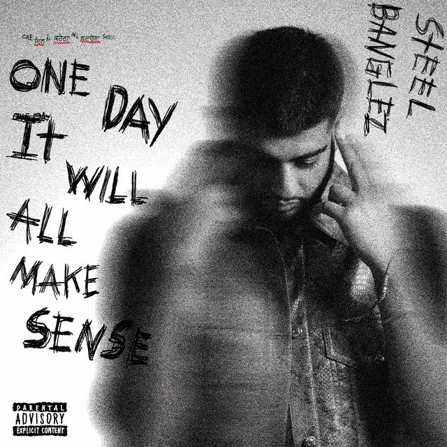 Steel Banglez Drops New EP One Day It Will All Make Sense