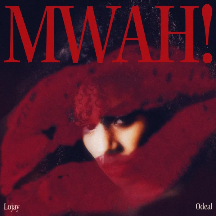 Lojay & Odeal “Mwah!”