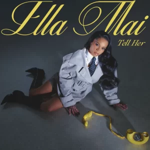 Ella Mai Soulful New Single Tell Her