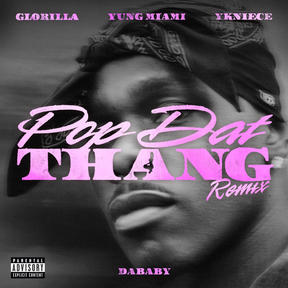 DaBaby – POP DAT THANG (Remix) ft. GloRilla, Yung Miami & YKNIECE