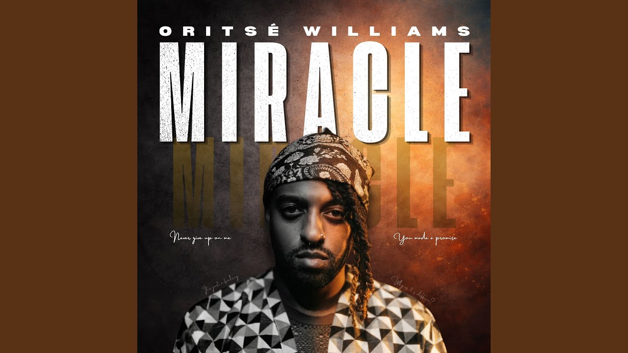 Oritsé Williams Miracle